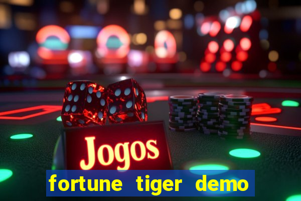 fortune tiger demo bet maxima